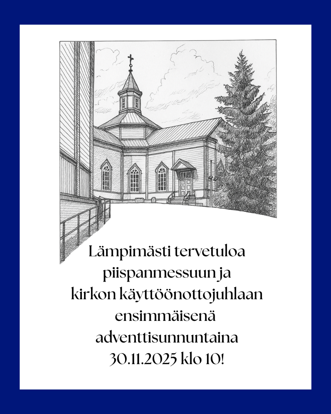 Kannuksen kirkon kuva ja kutsu piispanmessuun sekä kirkon käyttöönottojuhlaan 30.11. klo 10