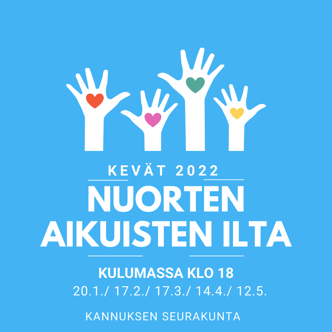 Käsiä kurottamassa kohti taivasta, kämmenissä sydämet. Teksti: Nuorten aikuisten ilta torstaina 20.1. klo 18-20 Kulumassa, seurakuntatalon nuorisotilassa.
