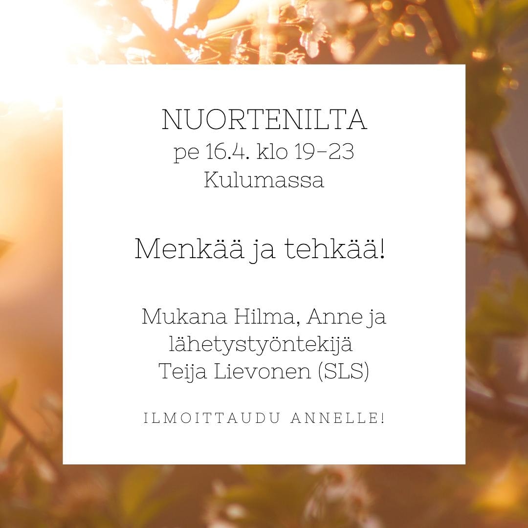 NUORTENILTA Taustalla puu, tekstinä NUORTENILTA Kulumassa pe 16.4. klo 19-23.