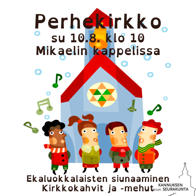 Perhekirkko Perhekirkko ja ekaluokkalaisten siunaaminen Mikaelin kappelissa 10.8. klo 10