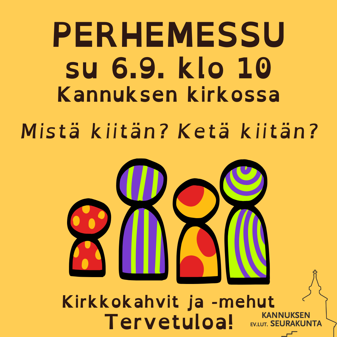 Perhemessu su 6.9. klo 10 kirkossa: 